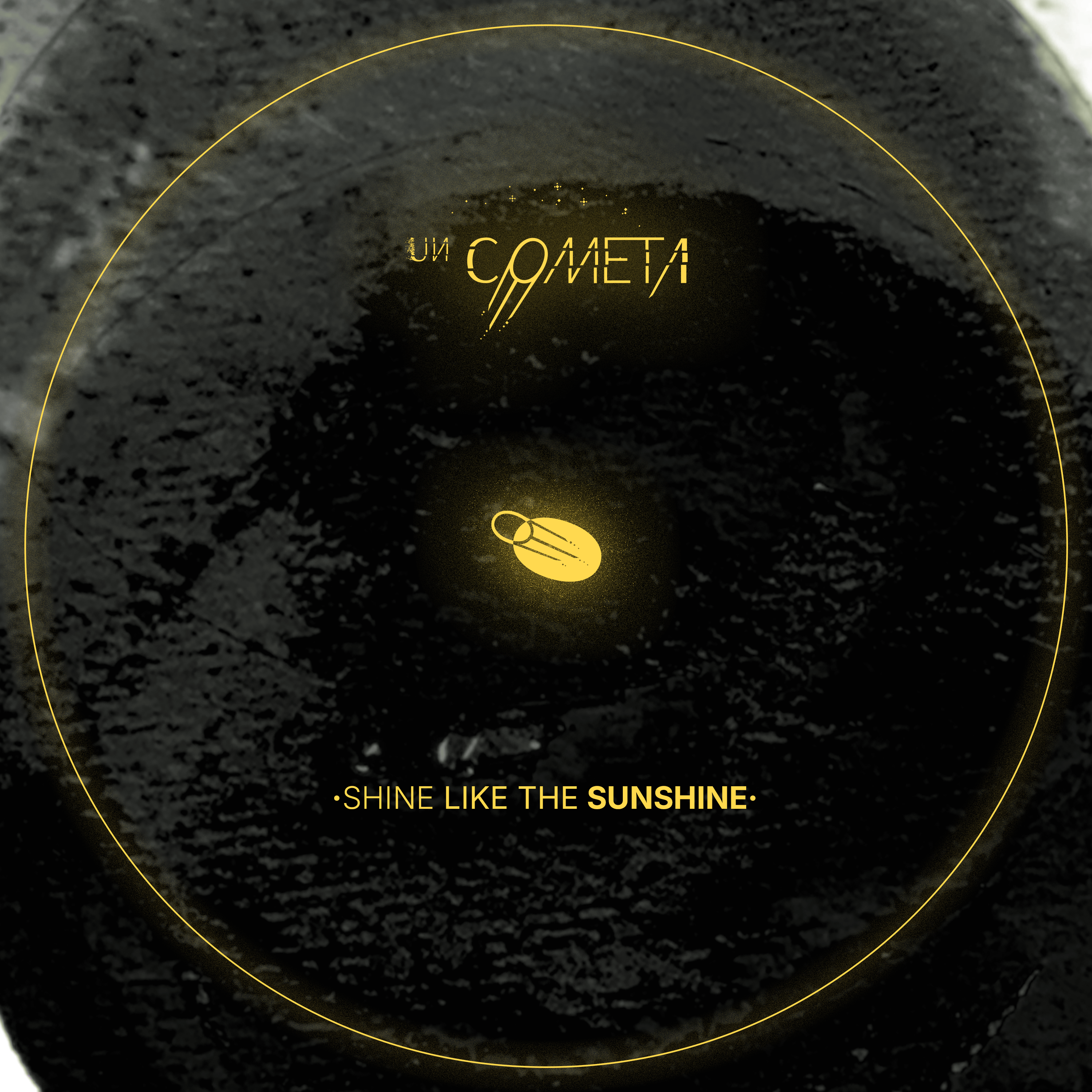 Shine like the Sunshine — Un Cometa